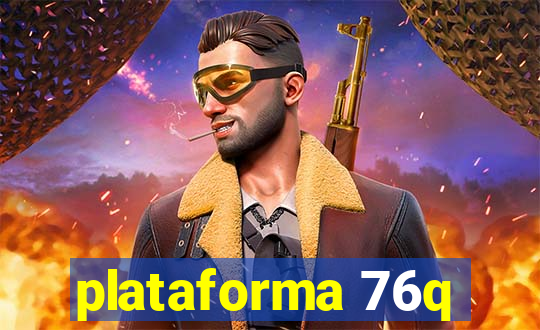 plataforma 76q